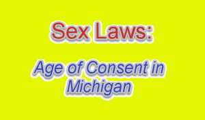 Sex crimes lawyer MI Patrick Barone answers the questions, "What is the legal age of consent in Michigan?" and "What is the legal sex age?" Michigan consent laws can be hard to understand, so contact Mr. Barone for clear and accurate information so you can avoid a possible statutory rape charge.